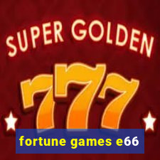 fortune games e66